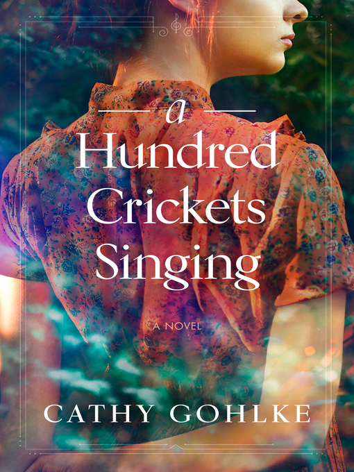 Title details for A Hundred Crickets Singing by Cathy Gohlke - Wait list